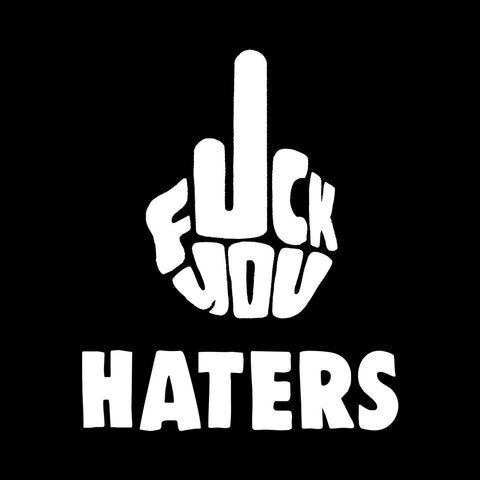 F@#K You Haters - Floutsou Merch F@#K You Haters - Floutsou Merch