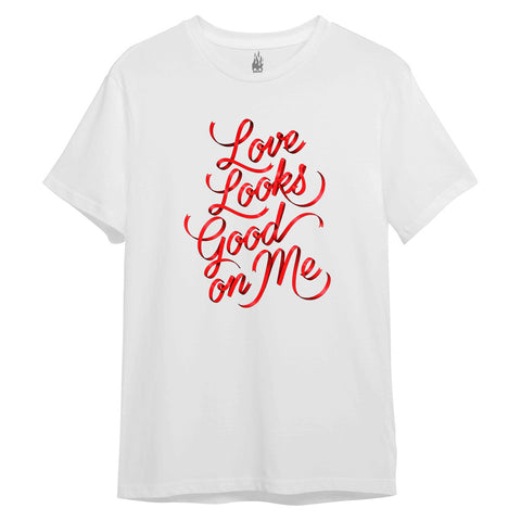 Love Looks Good on Me – Minimalist Calligraphy Valentine’s Day T-Shirt / Hoodie / Sweatshirt