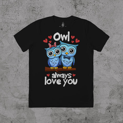 Owl Always Love You - T-shirt