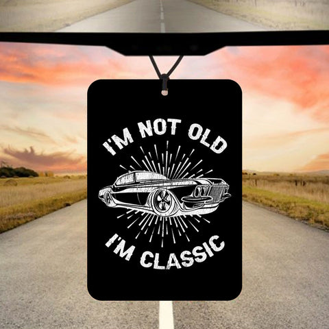 I'm Not Old I'm Classic