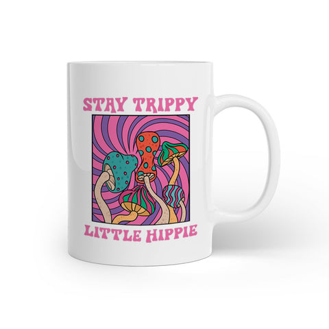 Stay Trippy Little Hippy
