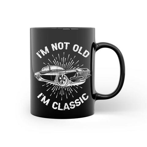 I'm Not Old I'm Classic