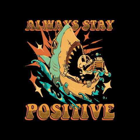 Always Stay Positive