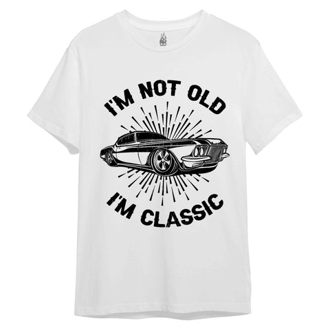 I'm Not Old I'm Classic