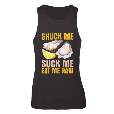 Shuck Me Suck Me Eat Me Raw