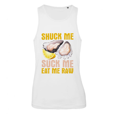 Shuck Me Suck Me Eat Me Raw