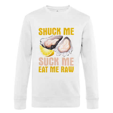 Shuck Me Suck Me Eat Me Raw