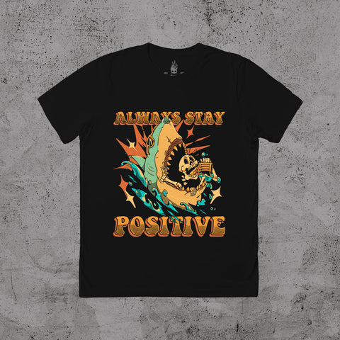 Always Stay Positive - T-shirt