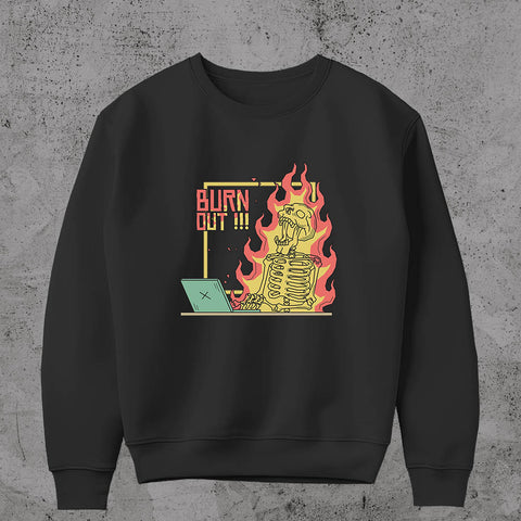 Burn Out  - Sweatshirt