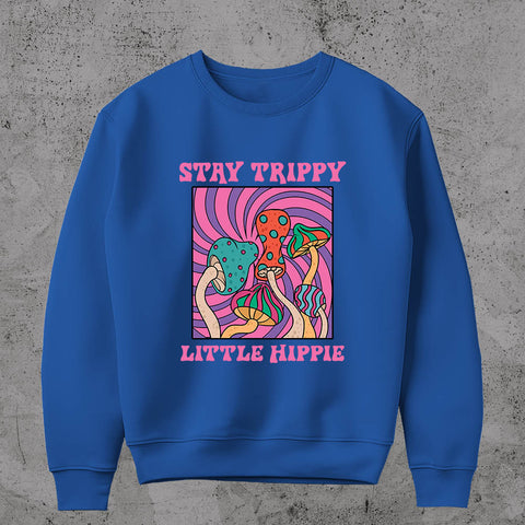 Stay Trippy Little Hippy - Sweatshirt