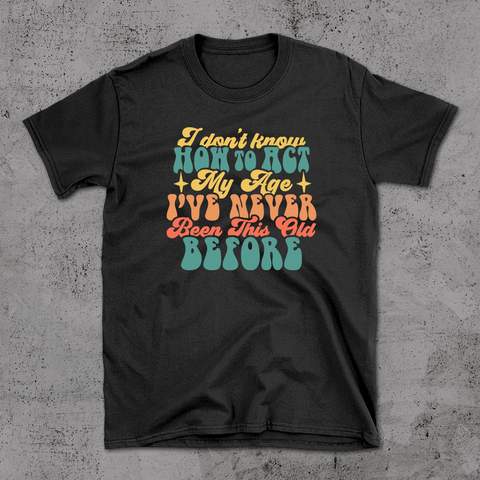 I Don't Know How To Act - T-shirt