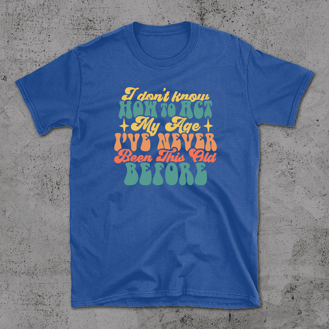 I Don't Know How To Act - T-shirt