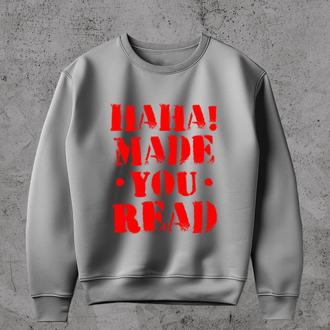 Made You Read  Sweatshirt