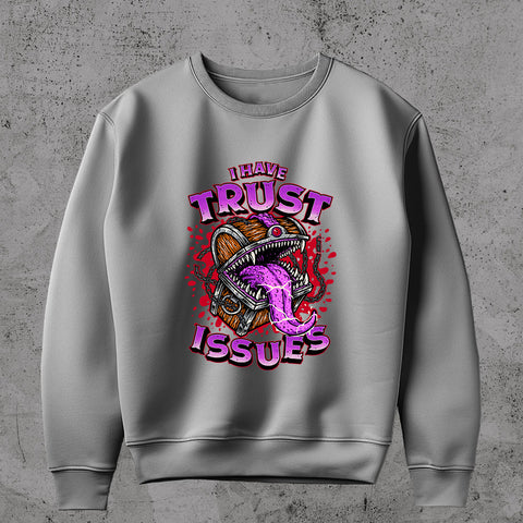 Trust Issues - Sweatshirt