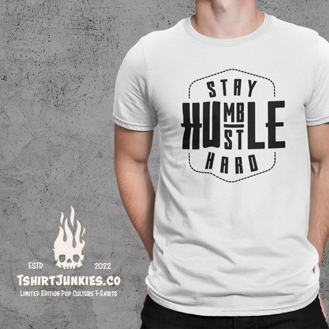 Stay Humble Hustle Hard - T-shirt